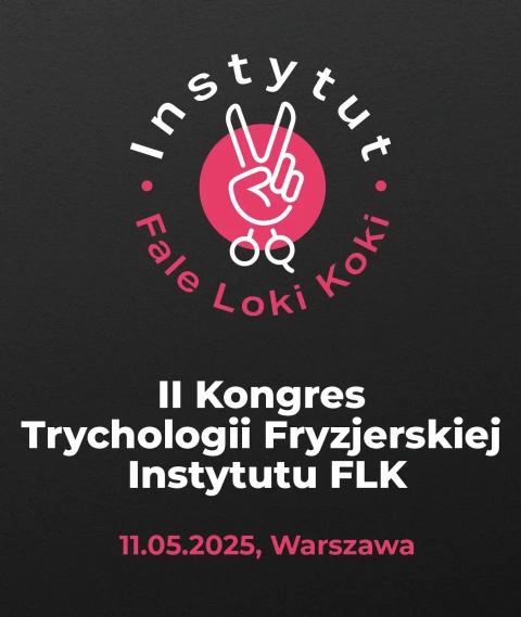 II Kongres Trychologii Fryzjerskiej Instytutu FLK - 21.09.25 Warszawa